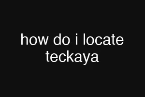 how do i locate teckaya