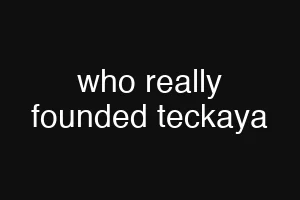 who really founded teckaya